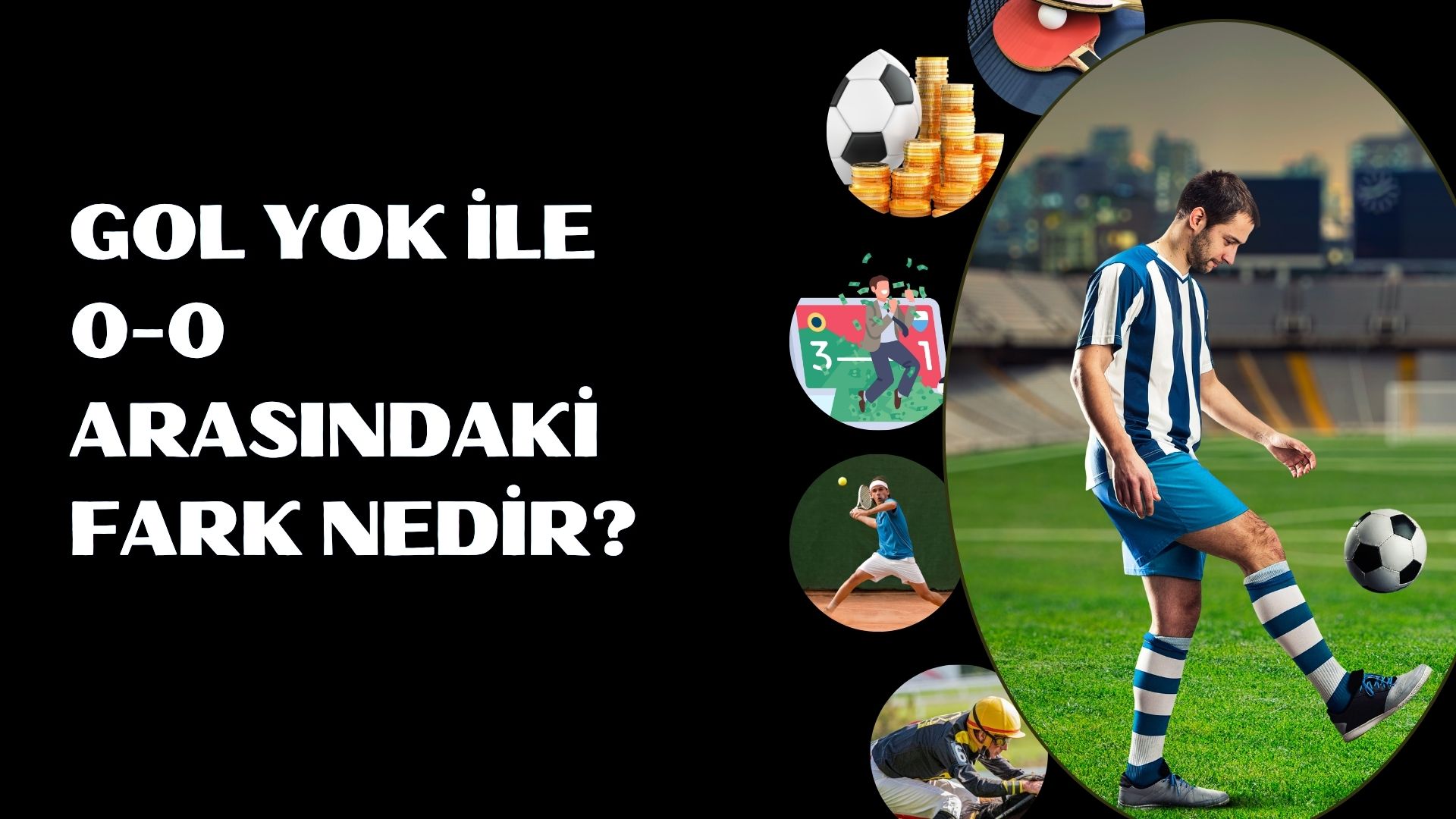 Gol Yok ile 0-0 Arasındaki Fark Nedir